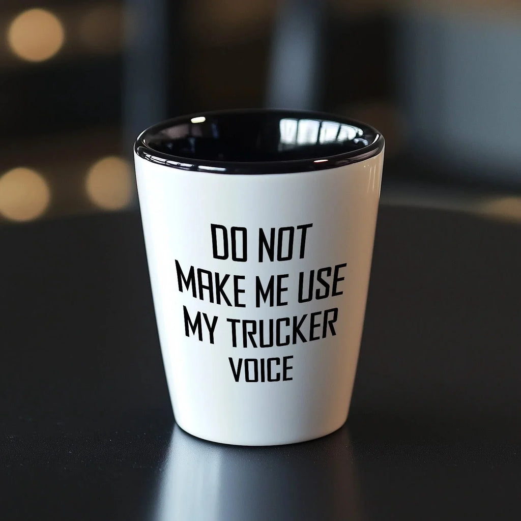 Funny Trucker Quote Shot Glass Gifts Do Not Make Me Use My Trucker Voice – Funny Gift for Truck Drivers, Coworkers, and Whiskey Lovers