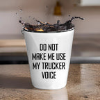 Funny Trucker Quote Shot Glass Gifts Do Not Make Me Use My Trucker Voice – Funny Gift for Truck Drivers, Coworkers, and Whiskey Lovers
