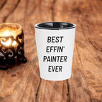 Best Effin’ Painter Ever Shot Glass – Funny Gift for House Painters, Artists, and DIY Pros Ceramic White, 1.5oz, Microwave and Dishwasher Safe