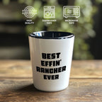 Best Effin’ Rancher Ever Shot Glass – Funny Ranch Life Gift for Farmers, Cowboys, and Country Folk