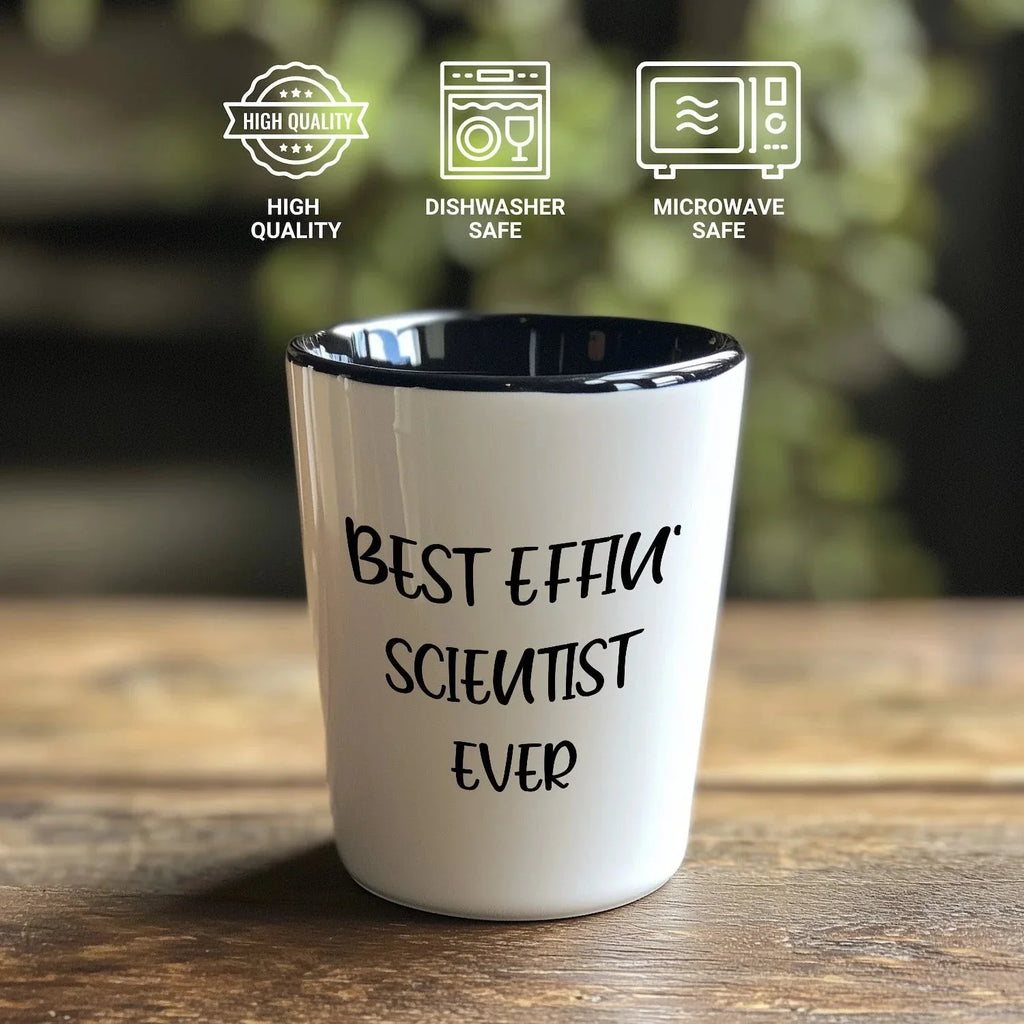 Best Effin' Scientist Ever Scientist Shot Glass Gifts for Mother's Day, Funny White Ceramic 1.5oz Microwave Dishwasher Safe