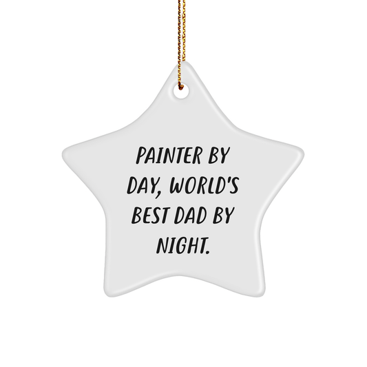 Painter By Day, World's Best Dad By Night Star Ornament Gifts for Christmas