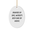 Painter Gifts from Friends - Oval Ornament with Funny Quote 'Painter By Day, World's Best Dad By Night.' for Christmas