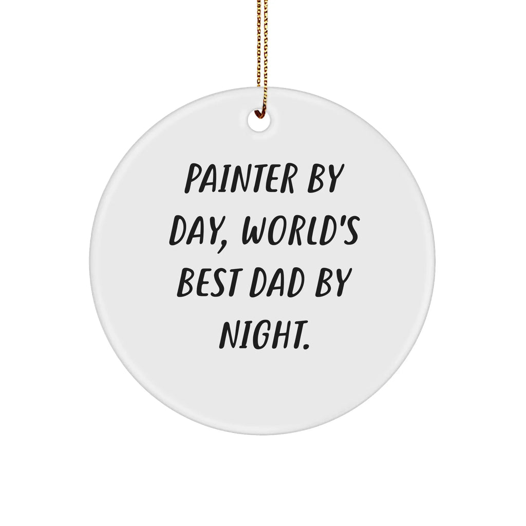 Painter Gifts from Men, Funny Circle Ornament for Christmas Unique Gifts