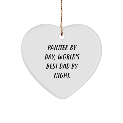 Painter Gifts from Men - Funny Heart Ornament for World's Best Dad By Night - Christmas Unique Gifts