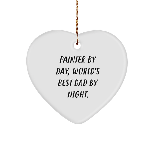 Painter Gifts from Men - Funny Heart Ornament for World's Best Dad By Night - Christmas Unique Gifts