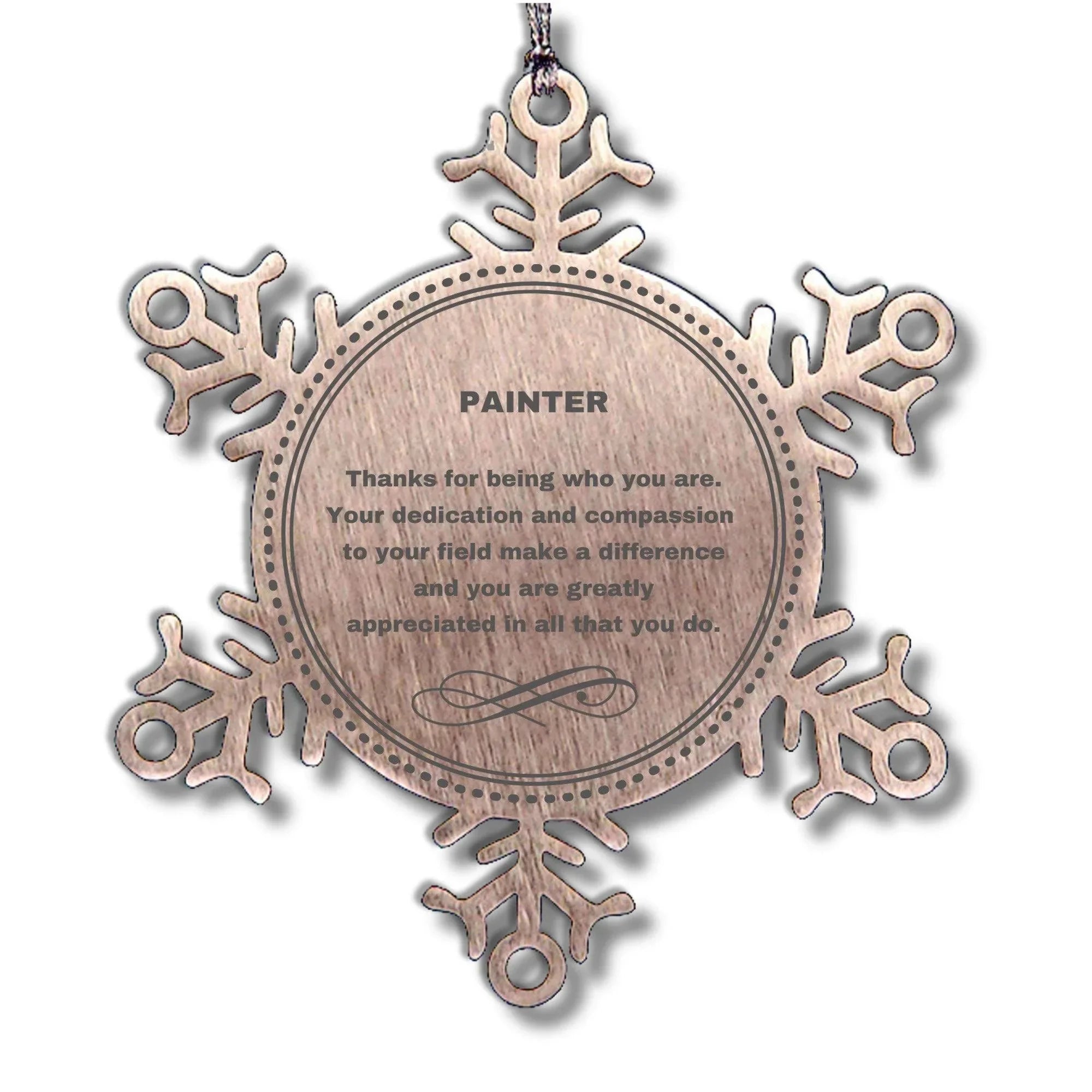 Painter Snowflake Ornament - Thanks for being who you are - Birthday Christmas Jewelry Gifts Coworkers Colleague Boss