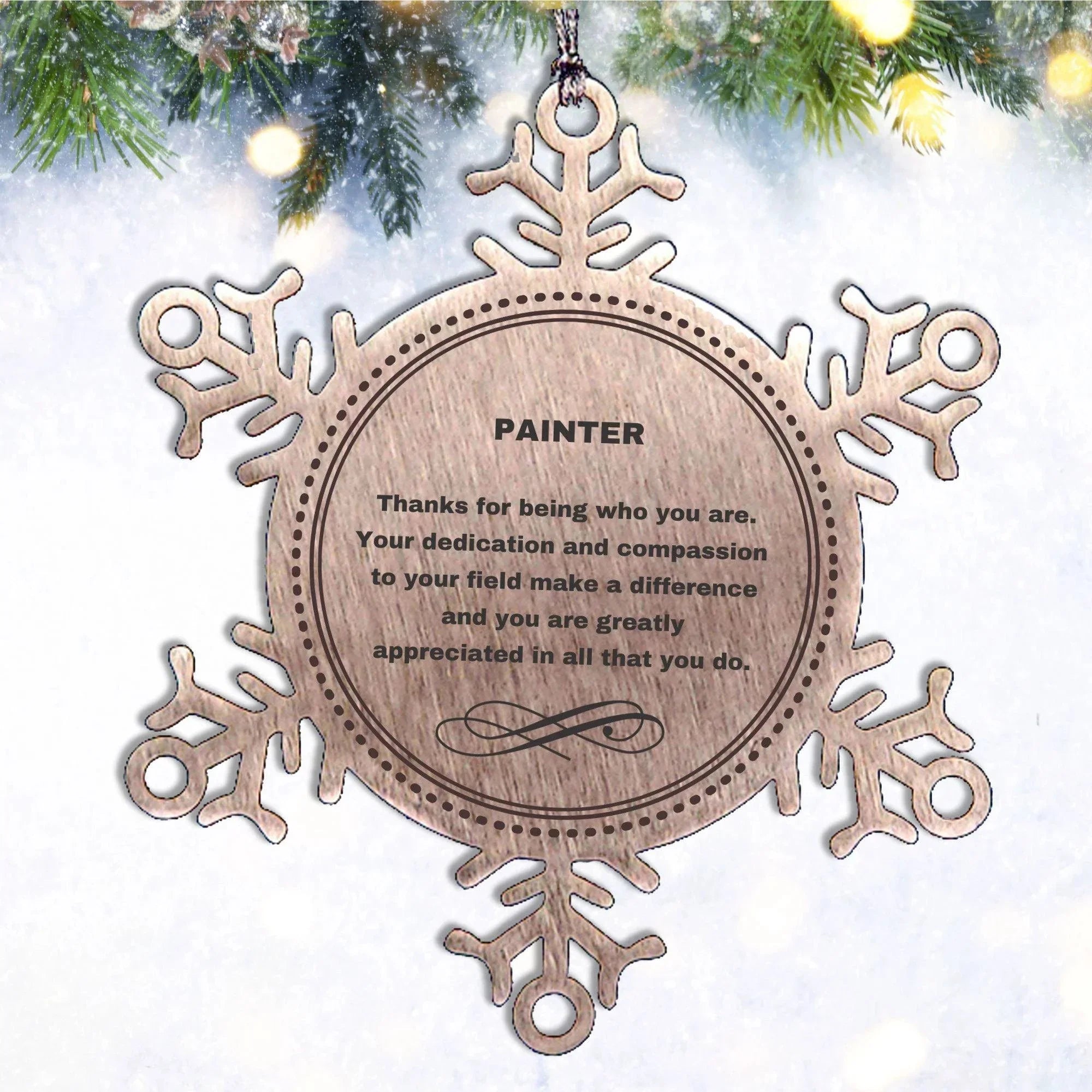 Painter Snowflake Ornament - Thanks for being who you are - Birthday Christmas Jewelry Gifts Coworkers Colleague Boss