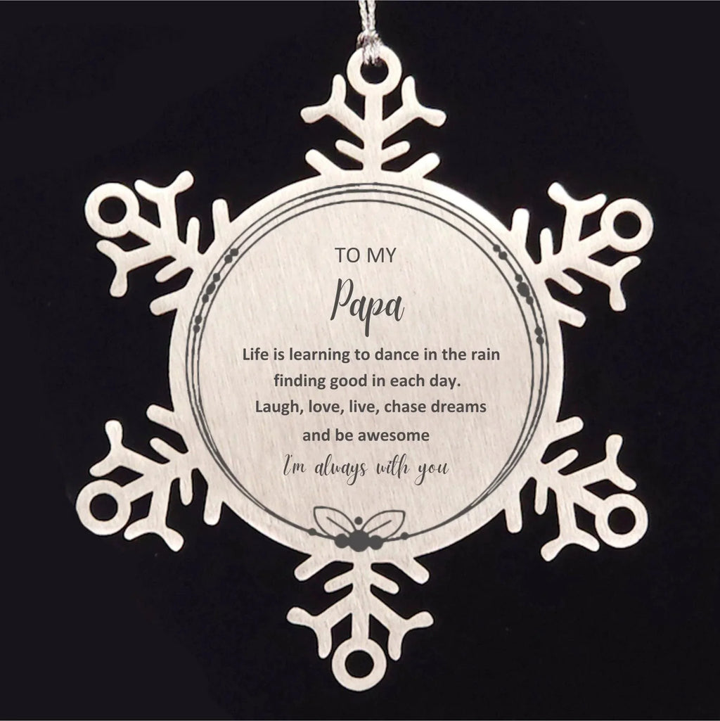 Papa Snowflake Ornament, Motivational Birthday Christmas Gifts - Life is learning to dance in the rain