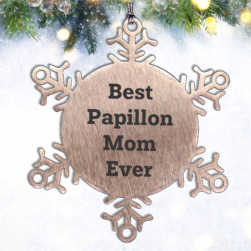 Papillon Dog Lovers Best Papillon Mom Ever Shatterproof Snowflake Ornament Gifts for Papillon Mom Christmas Memorable Presents from Mom to Daughter