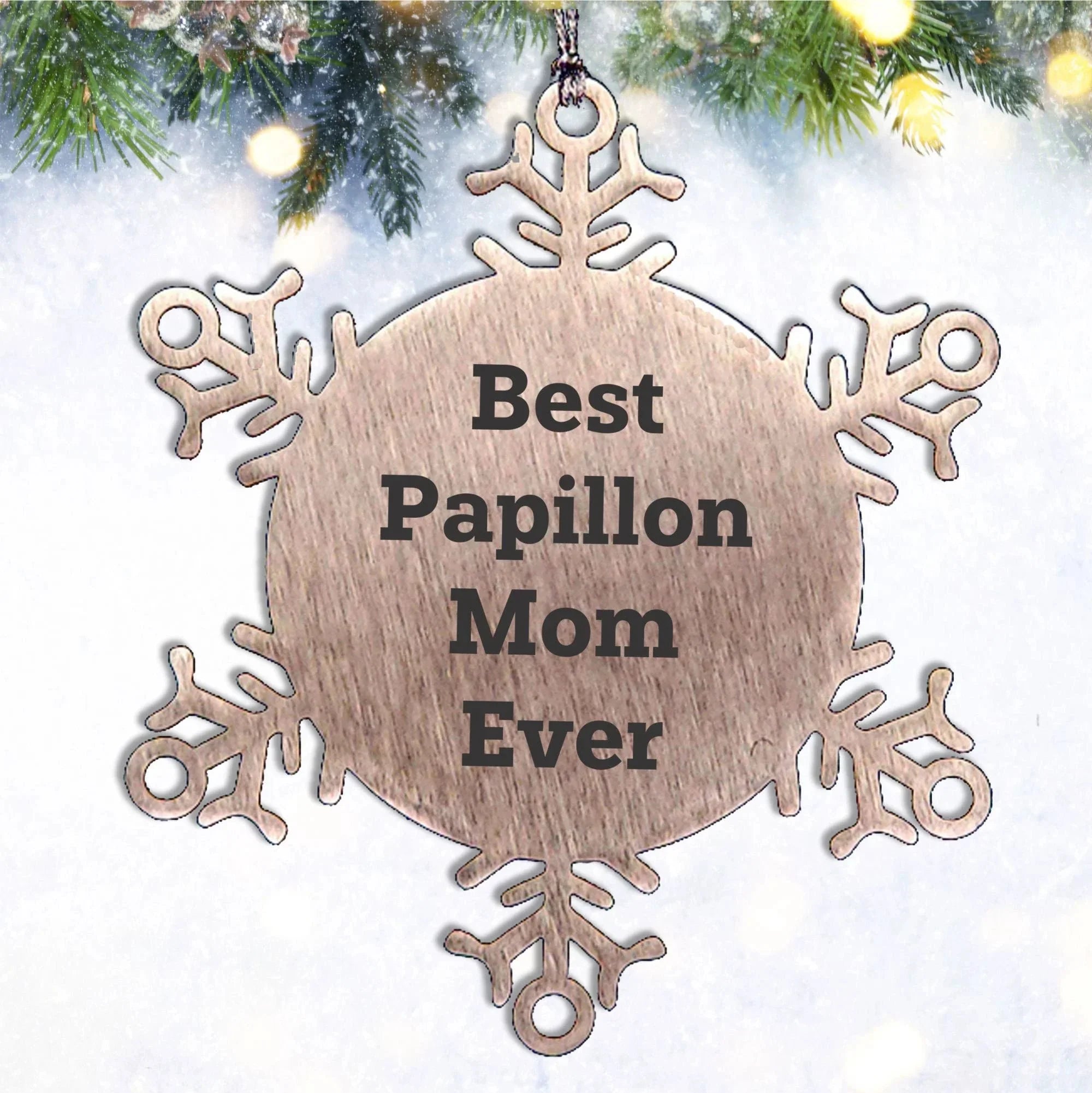 Papillon Dog Lovers Best Papillon Mom Ever Shatterproof Snowflake Ornament Gifts for Papillon Mom Christmas Memorable Presents from Mom to Daughter