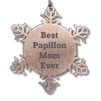 Papillon Dog Lovers Best Papillon Mom Ever Shatterproof Snowflake Ornament Gifts for Papillon Mom Christmas Memorable Presents from Mom to Daughter