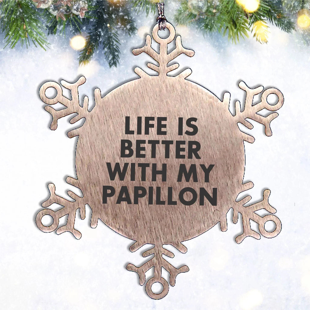Papillon Dog Lovers Delight Papillon Dog Sweet Gifts for Papillon Dog Owners Life is Better with My Papillon Snowflake Ornament for Christmas