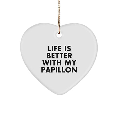 Papillon Dog Lovers Life is Better Gifts - Funny Heart Ornament for Christmas - Unique Papillon Dog Gifts from Friend to Family or Pet Lover