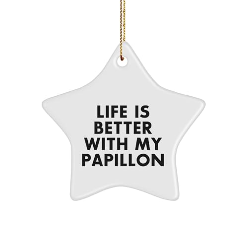 Papillon Dog Lovers Rejoice, Gift Ideas for Christmas, Inspirational Quote Star Ornament, 'Life is Better with My Papillon', Unique Papillon Dog Gifts