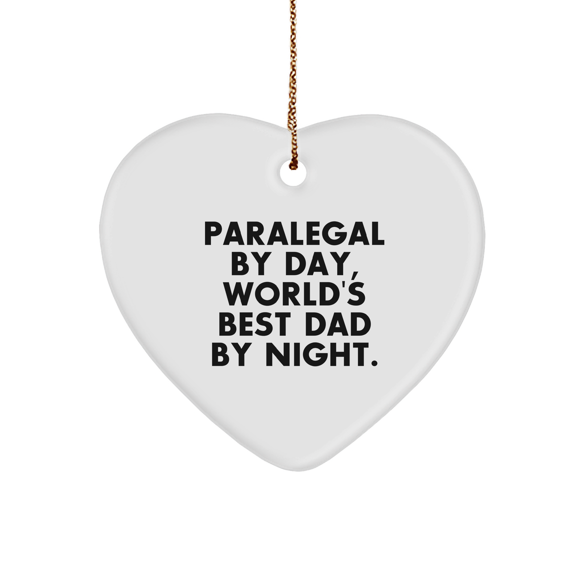 Paralegal By Day, World's Best Dad By Night., Funny Heart Ornament, Christmas Unique Gifts