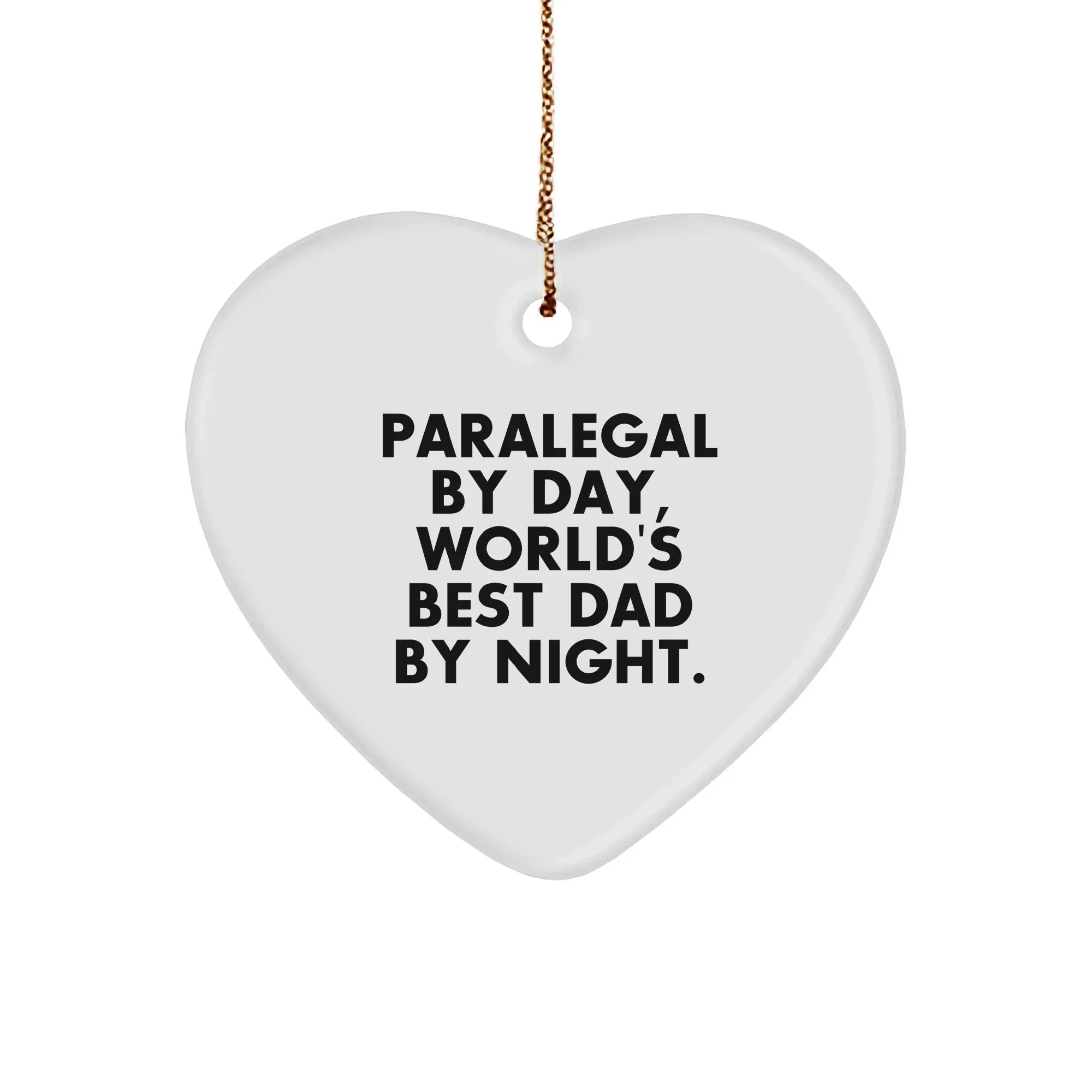 Paralegal By Day, World's Best Dad By Night., Funny Heart Ornament, Christmas Unique Gifts