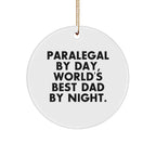 Paralegal Gifts from Men for Christmas Unique Circle Ornaments - 'Paralegal By Day, World's Best Dad By Night.'
