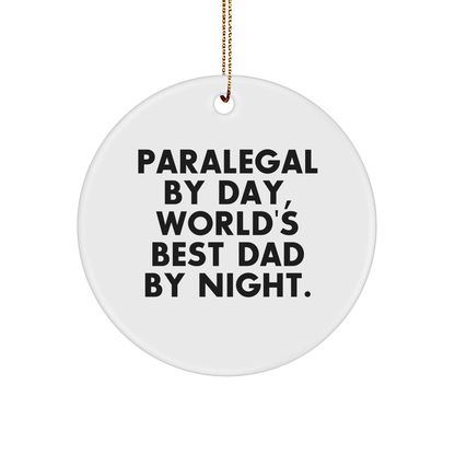 Paralegal Gifts from Men for Christmas Unique Circle Ornaments - 'Paralegal By Day, World's Best Dad By Night.'