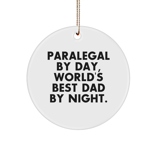 Paralegal Gifts from Men for Christmas Unique Circle Ornaments - 'Paralegal By Day, World's Best Dad By Night.'
