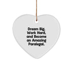 Paralegal Heart Ornament, 'Dream Big, Work Hard, And Become An Amazing Paralegal.' Gifts for Paralegal, Christmas Unique Presents from Friends, Coworkers or Family