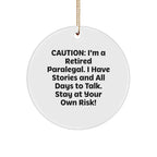 Paralegal Humor Circle Ornament, 'Caution: Retired Paralegal' Quote, Gifts from Friends to Family, Unique Christmas Decoration