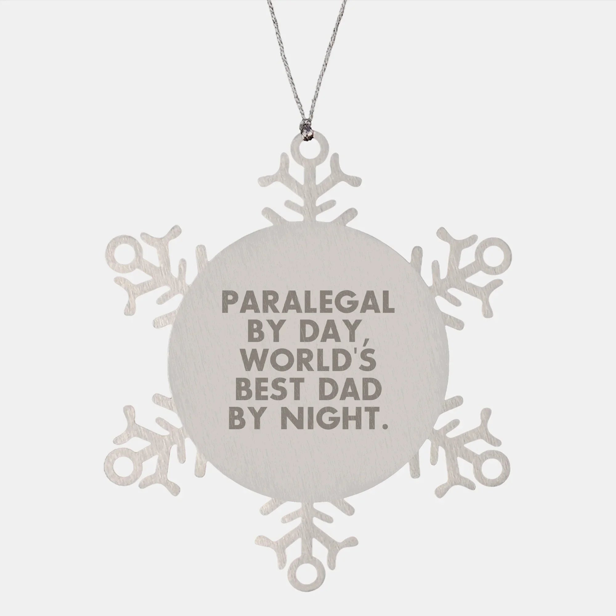 Paralegal by Day, World's Best Dad By Night. Snowflake Ornament, Funny Quote, Stainless Steel, Shatterproof, Gift for Paralegal, Christmas Unique Gifts from Men to Family