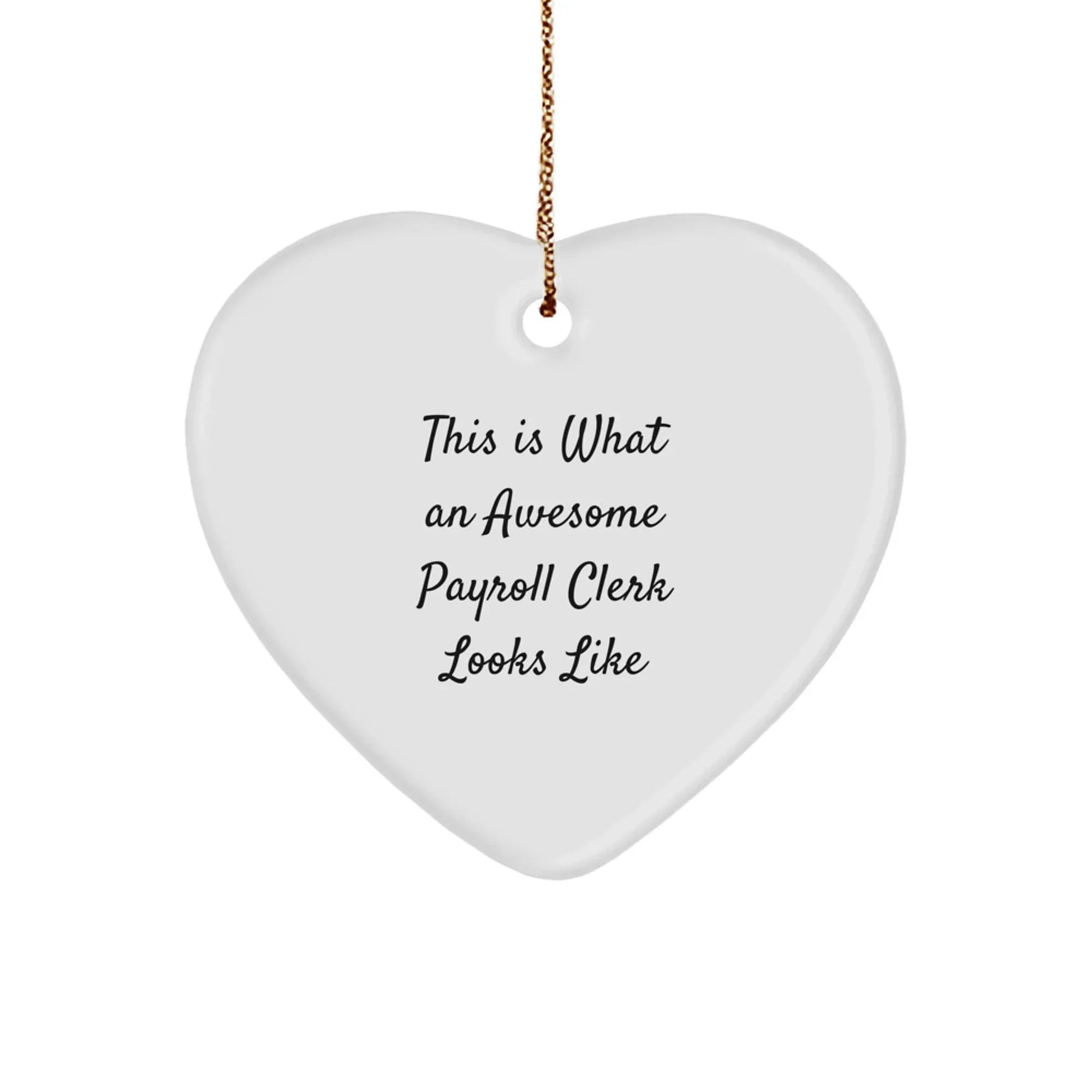 Payroll Clerk Gifts from Friends, Heart Ornament with 'This Is What An Awesome Payroll Clerk Looks Like' Quote, Christmas Unique Gifts