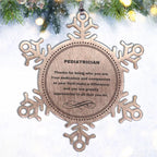 Pediatrician Snowflake Ornament - Thanks for being who you are - Birthday Christmas Jewelry Gifts Coworkers Colleague Boss