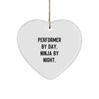 Performer Gifts from Friends, Christmas Unique Performer Heart Ornament, 'Performer By Day. Ninja By Night.'