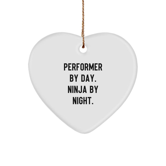 Performer Gifts from Friends, Christmas Unique Performer Heart Ornament, 'Performer By Day. Ninja By Night.' - Image 1