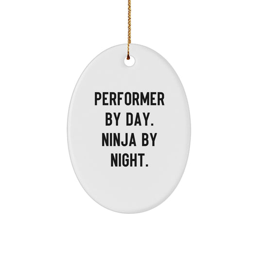 Performer Gifts from Friends, 'Performer By Day. Ninja By Night.' Oval Ornament for Christmas Unique Gifts - Image 1