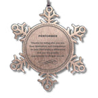 Performer Snowflake Ornament - Thanks for being who you are - Birthday Christmas Jewelry Gifts Coworkers Colleague Boss