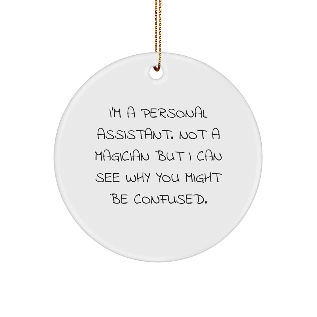 Personal Assistant Gifts, Funny Quote Circle Ornament, Gifts from Family, Christmas Unique Gifts for Personal Assistant
