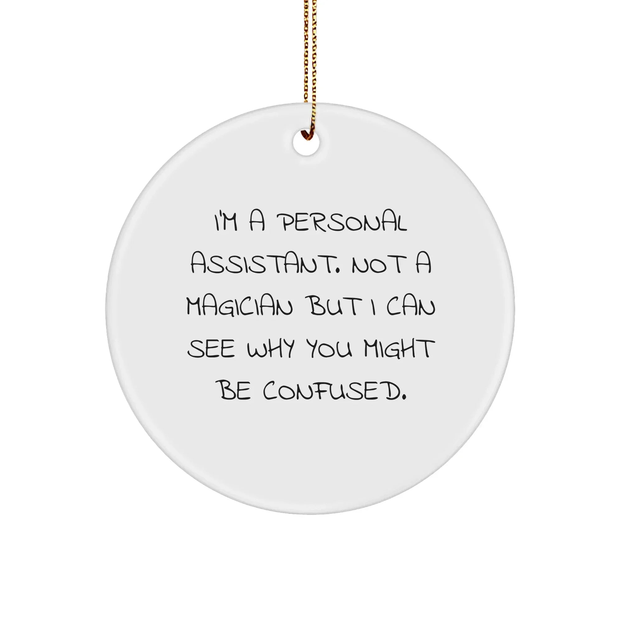 Personal Assistant Gifts, Funny Quote Circle Ornament, Gifts from Family, Christmas Unique Gifts for Personal Assistant