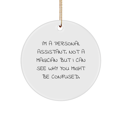 Personal Assistant Gifts, Funny Quote Circle Ornament, Gifts from Family, Christmas Unique Gifts for Personal Assistant