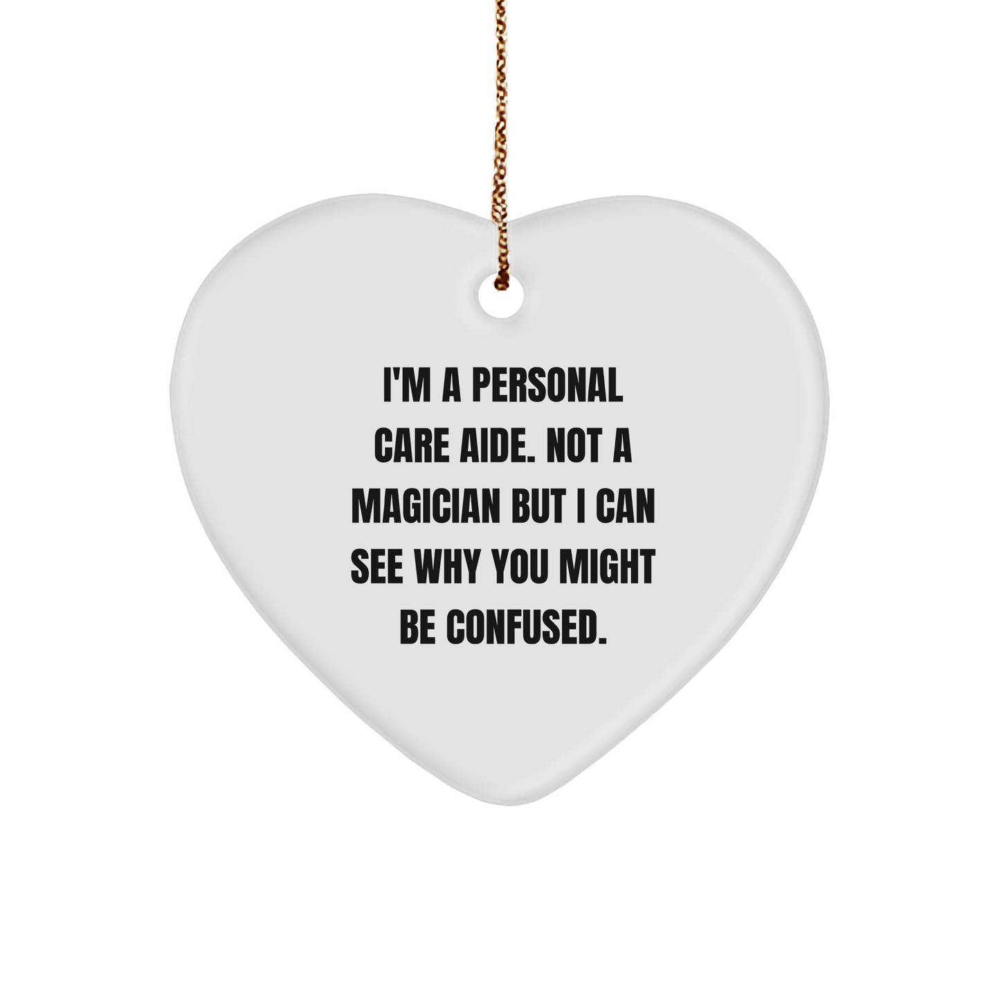 Personal Care Aide Gifts from Friends, Christmas Unique Heart Ornaments for Personal Care Aides, Funny Quote Inside