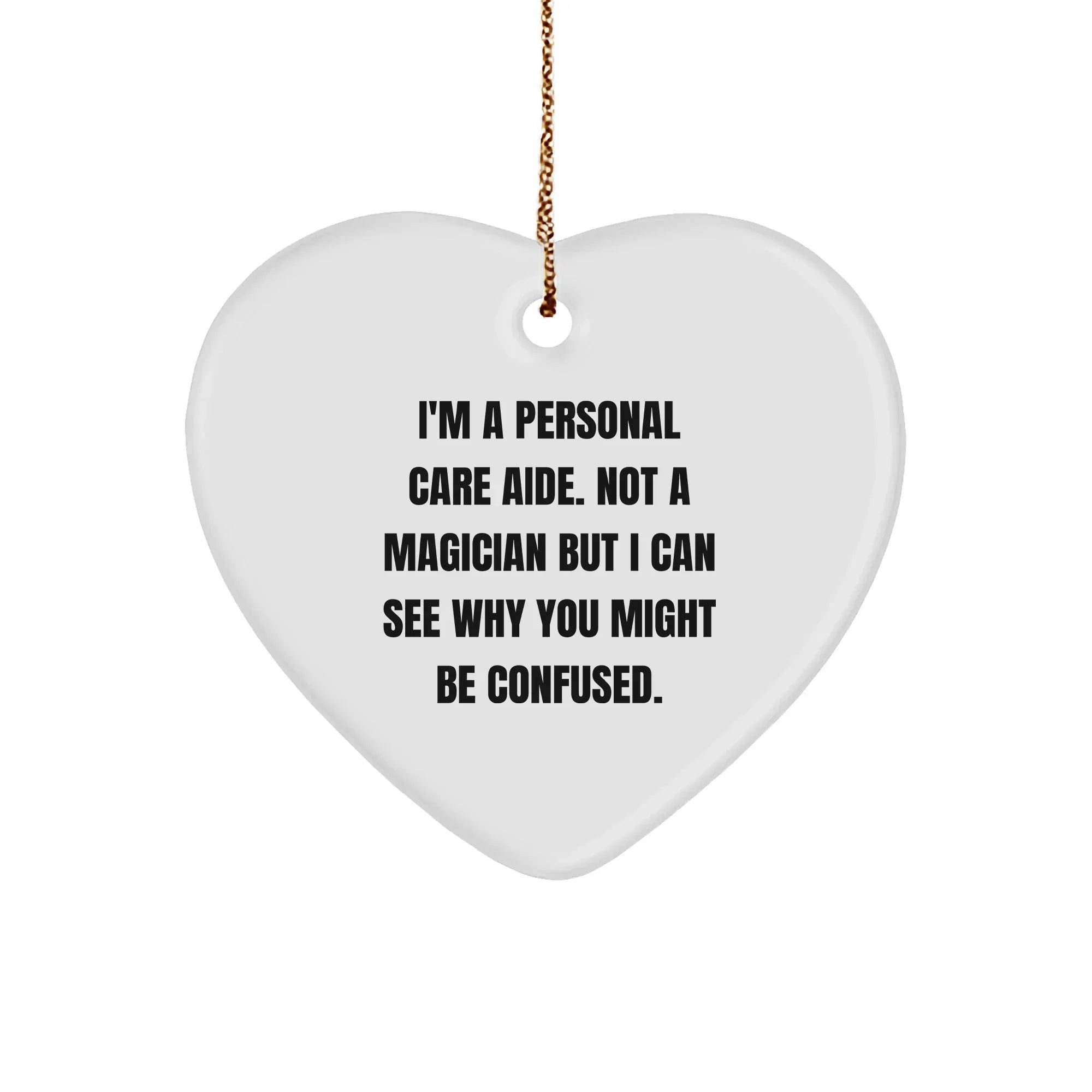 Personal Care Aide Gifts from Friends, Christmas Unique Heart Ornaments for Personal Care Aides, Funny Quote Inside