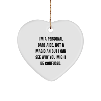 Personal Care Aide Gifts from Friends, Christmas Unique Heart Ornaments for Personal Care Aides, Funny Quote Inside