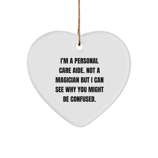 Personal Care Aide Gifts from Friends, Christmas Unique Heart Ornaments for Personal Care Aides, Funny Quote Inside