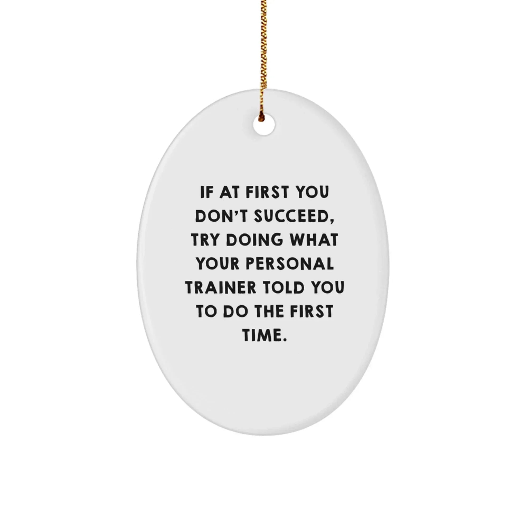 Personal Trainer Gifts from Friends, Funny Oval Ornament with Inspirational Quote, Unique Christmas Unique Gifts for Men Women Family