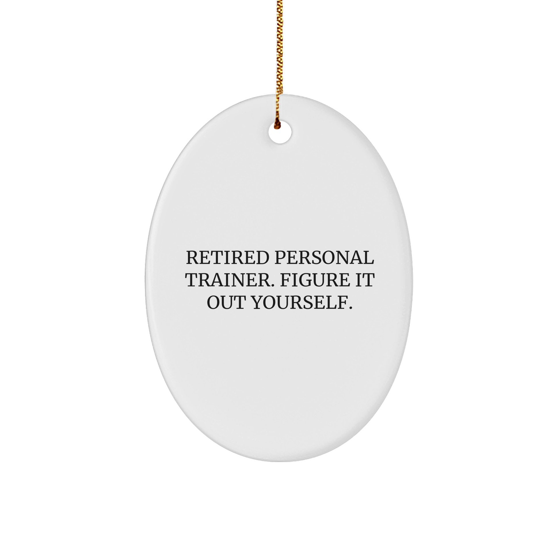 Personal Trainer Oval Ornament, Funny Quote Gifts for Men, Christmas Unique Gifts from Family