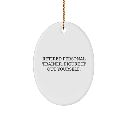 Personal Trainer Oval Ornament, Funny Quote Gifts for Men, Christmas Unique Gifts from Family