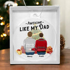 Personalized Awesome Like My Dad Acrylic Keepsake Ornament