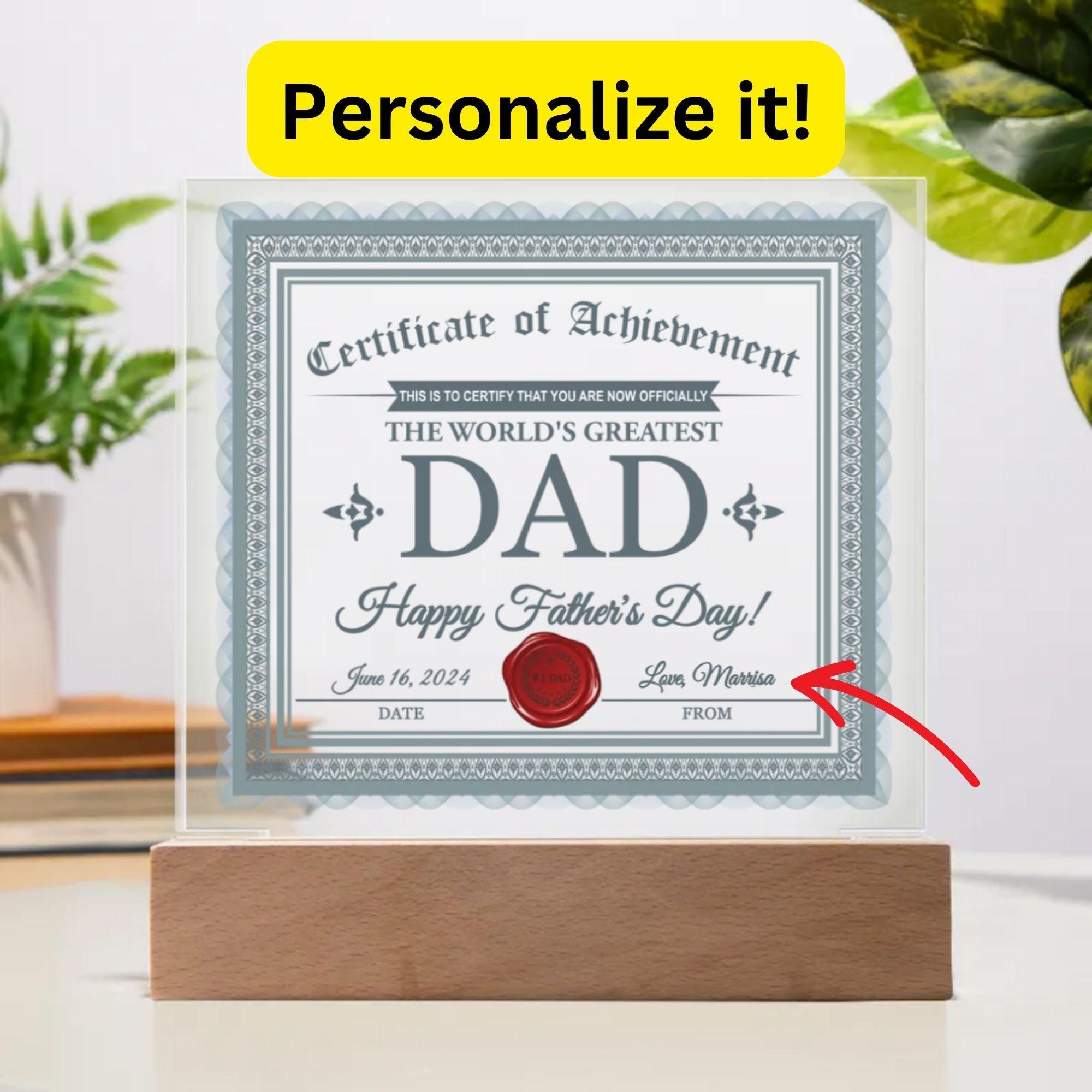 Dad Certificate of Achievement The World's Greatest Dad Happy Father's Day Personalized Acrylic Plaque - Mallard Moon Gift Shop