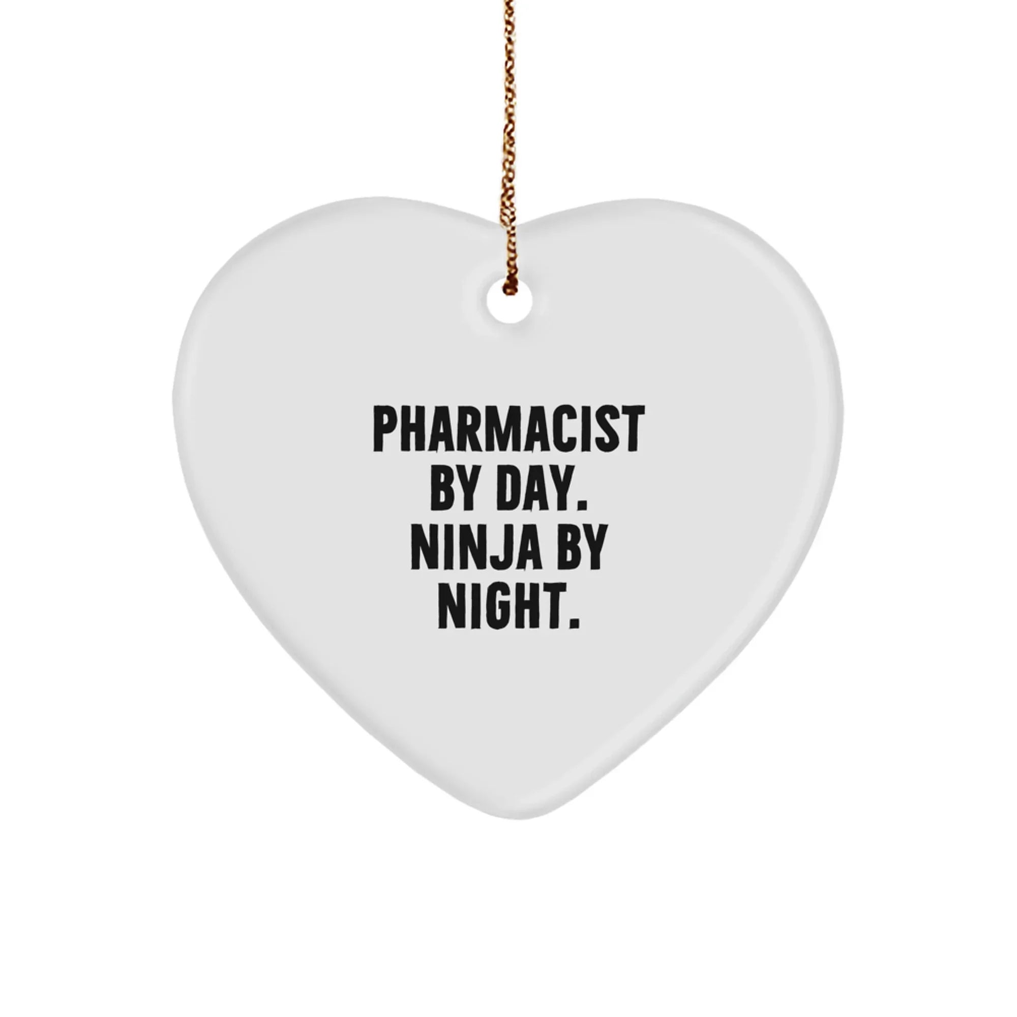 Pharmacist Gifts by Day, Ninja by Night Funny Heart Ornament, Gifts from Friends for Christmas