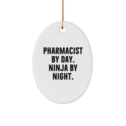 Pharmacist Gifts for Her - Oval Ornament, 'Pharmacist By Day. Ninja By Night.' Quote, White, 3.25'' tall - Gifts from Friends for Her, Gifts for Pharmacist Women