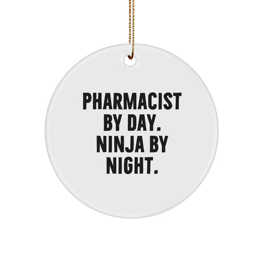Pharmacist Gifts from Friends, Circle Ornament with Funny Quote 'Pharmacist By Day. Ninja By Night.' for Christmas