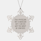 Physician Snowflake Ornament Gifts for Men, Funny Quote, 'I'm A Physician. Not A Magician But I Can See Why You Might Be Confused.', Christmas Unique Gifts from Friends