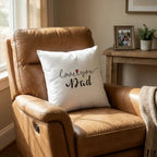 Dad Throw Pillow Gift for Father, Love You Dad Cushion, Indoor Outdoor Decorative Pillow, Father's Day Gift for Dad Home Decor